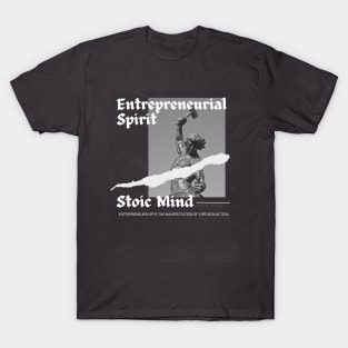 Entrepreneurial Spirit Stoic Mind T-Shirt